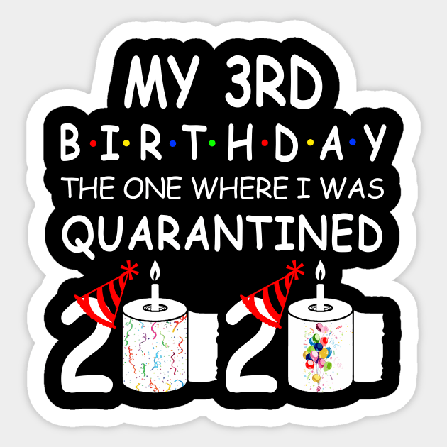 My 3rd Birthday The One Where I Was Quarantined 2020 Sticker by Rinte